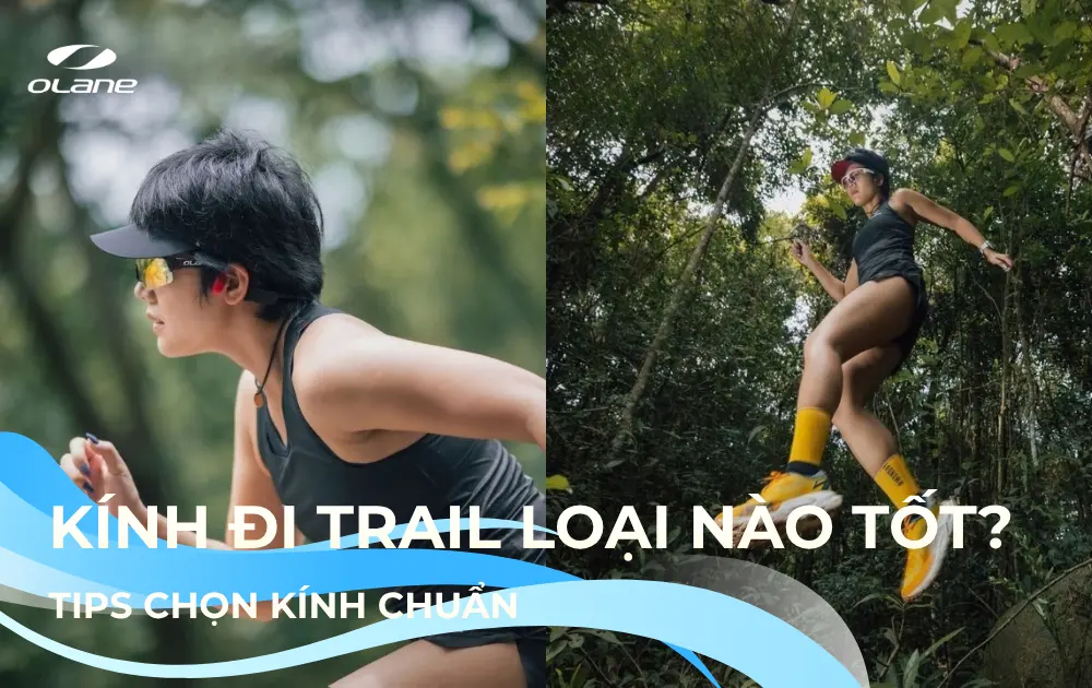 Cách chọn kính đi trail tốt để chọn được kính phù hợp
